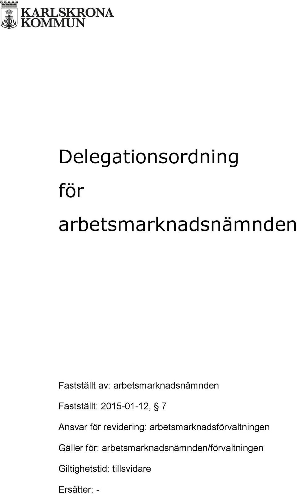 revidering: arbetsmarknadsförvaltningen Gäller för: