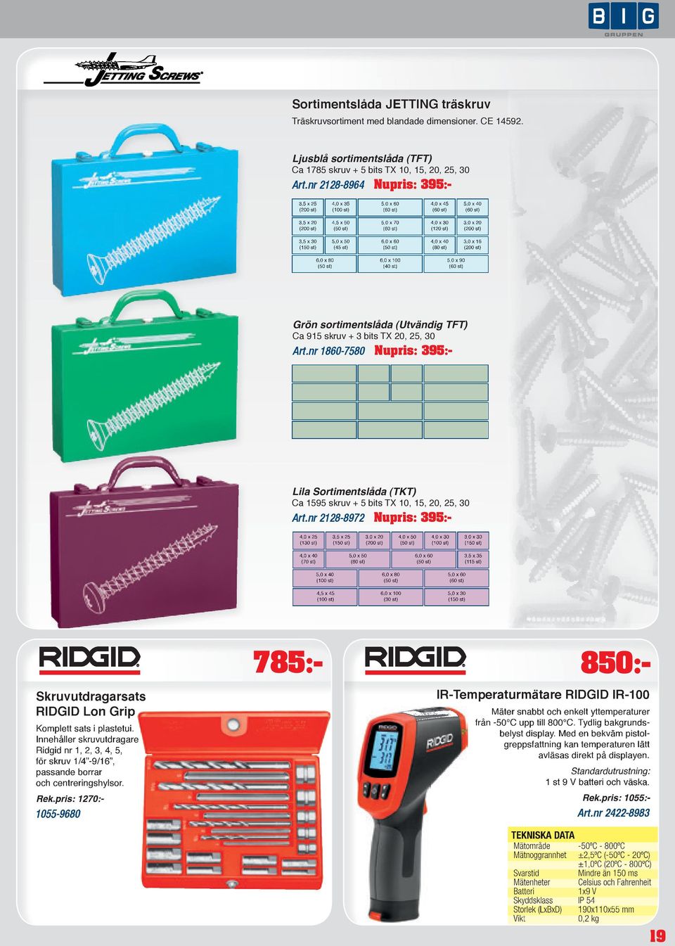 st) 3,5 x 30 (150 st) 5,0 x 50 (45 st) 6,0 x 60 (50 st) 4,0 x 40 (80 st) 3,0 x 16 (200 st) 6,0 x 80 (50 st) 6,0 x 100 (40 st) 5,0 x 90 (60 st) Grön sortimentslåda (Utvändig TFT) Ca 915 skruv + 3 bits
