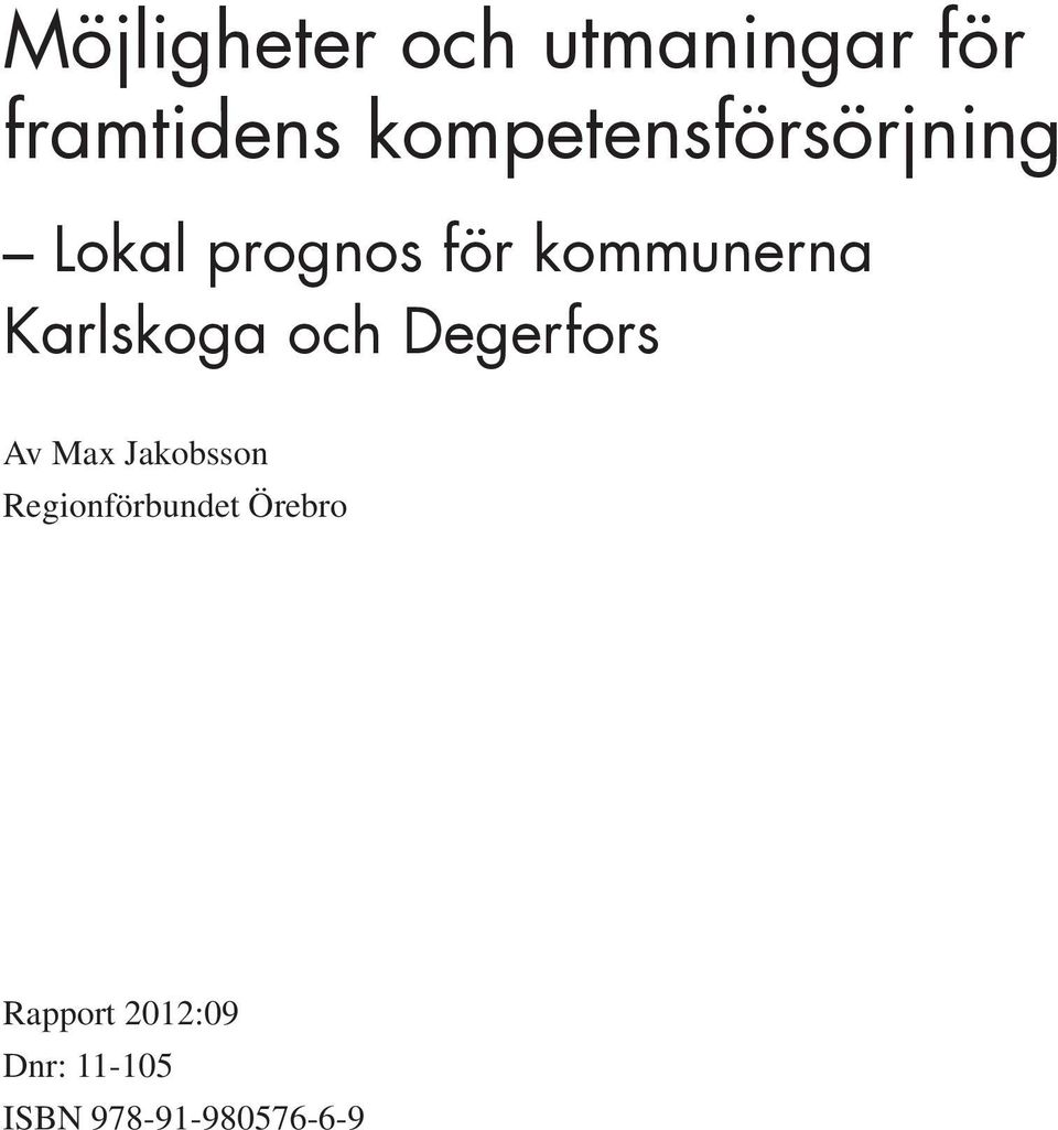 Karlskoga och Degerfors Av Max Jakobsson