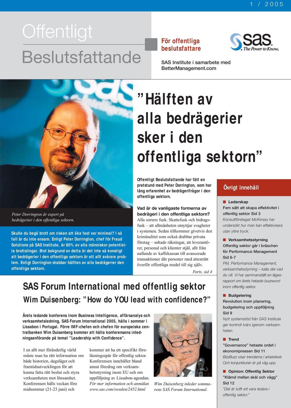 I så fall är du inte ensam. Enligt Peter Dorrington, chef för Fraud Solutions på SAS Institute, är 80% av alla människor potentiella brottslingar.