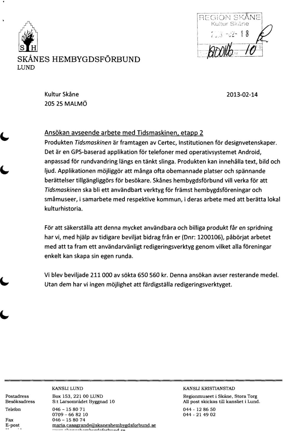 Applikationen möjliggör att många ofta obemannade platser och spännande berättelser tillgängliggörs för besökare.