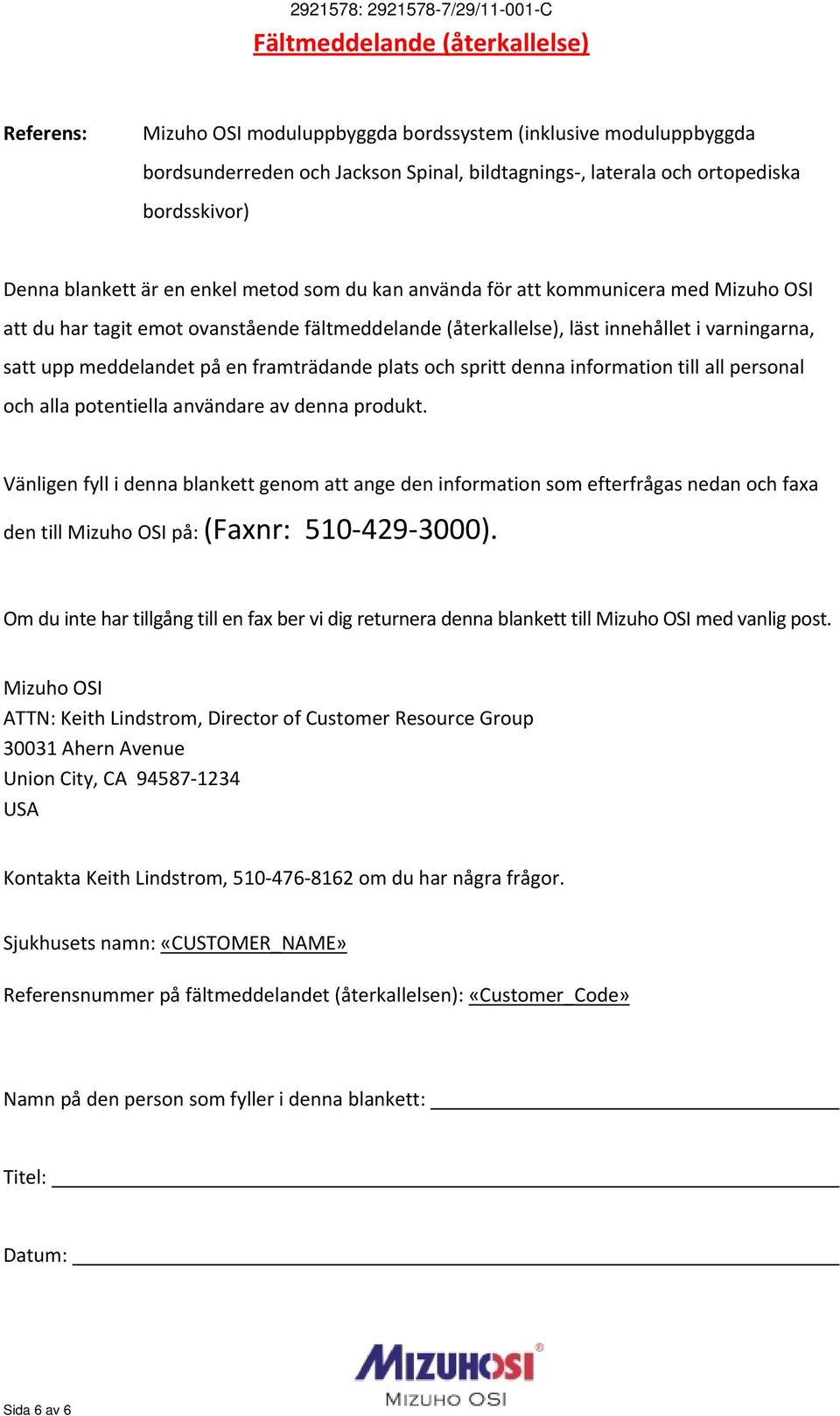 meddelandet på en framträdande plats ch spritt denna infrmatin till all persnal ch alla ptentiella användare av denna prdukt.