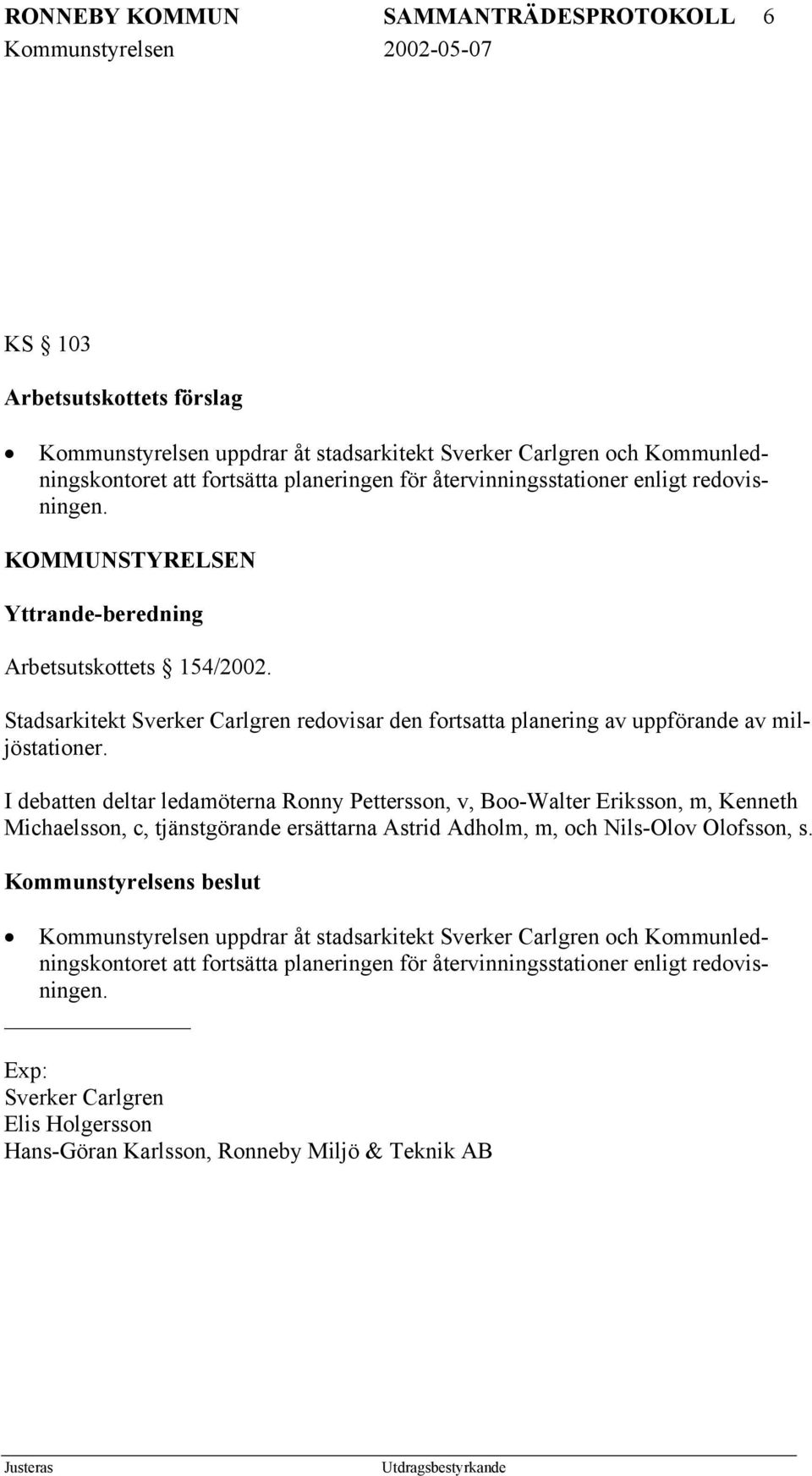 Stadsarkitekt Sverker Carlgren redovisar den fortsatta planering av uppförande av miljöstationer.