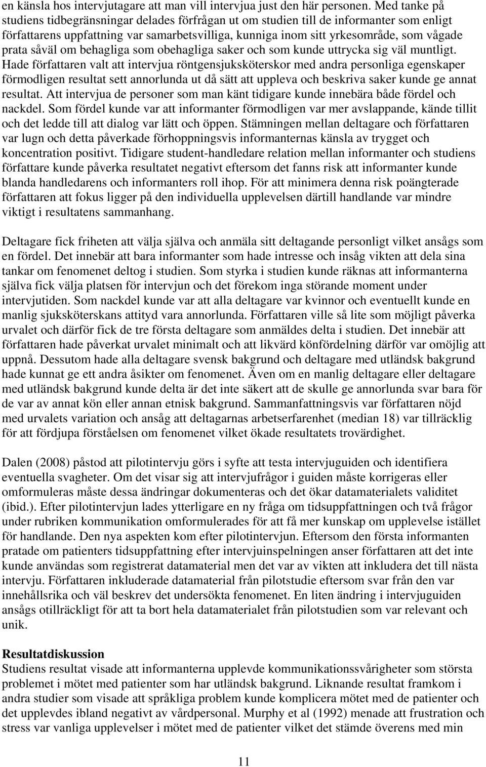 såväl om behagliga som obehagliga saker och som kunde uttrycka sig väl muntligt.