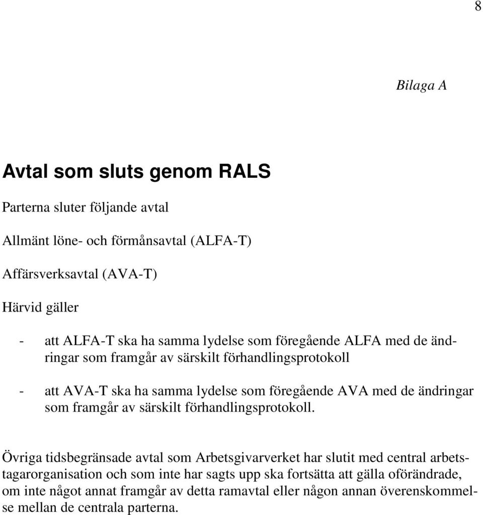 ändringar som framgår av särskilt förhandlingsprotokoll.