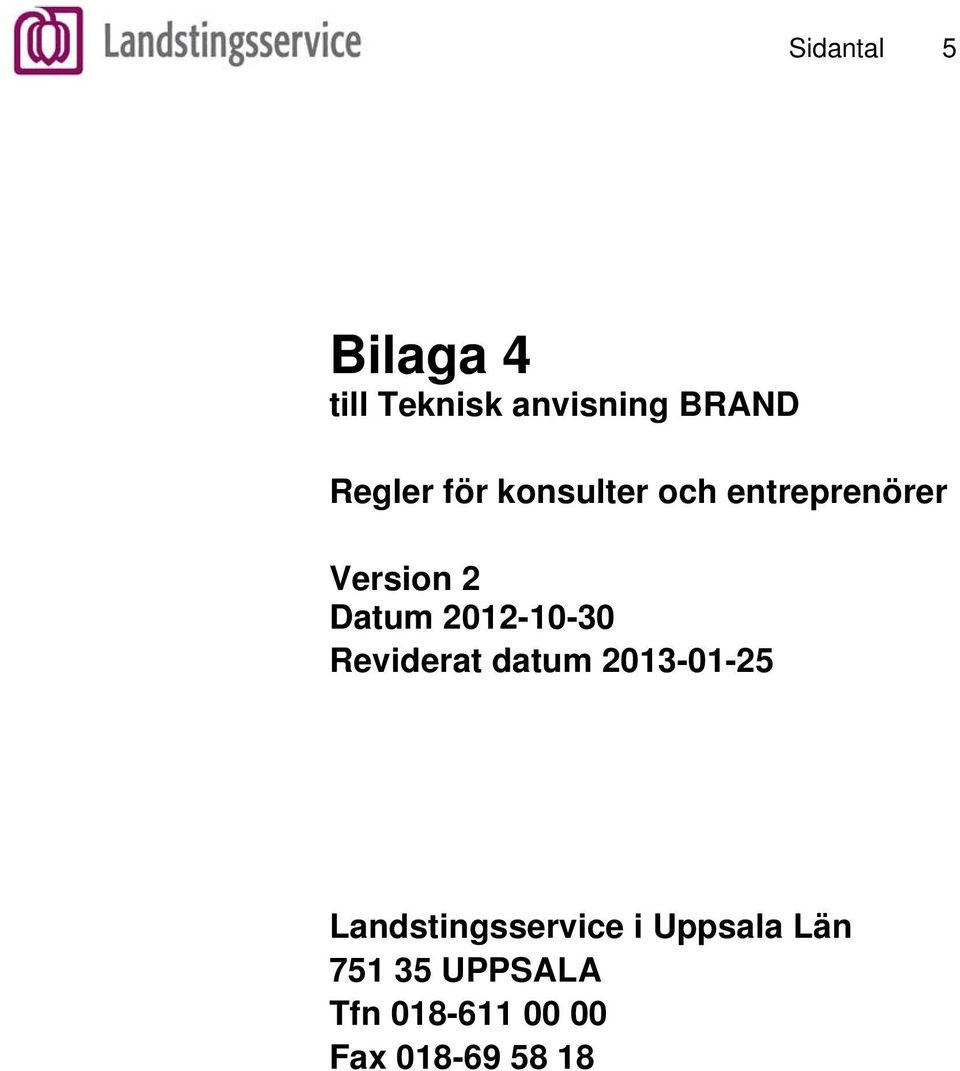 2013-01-25 Landstingsservice i Uppsala