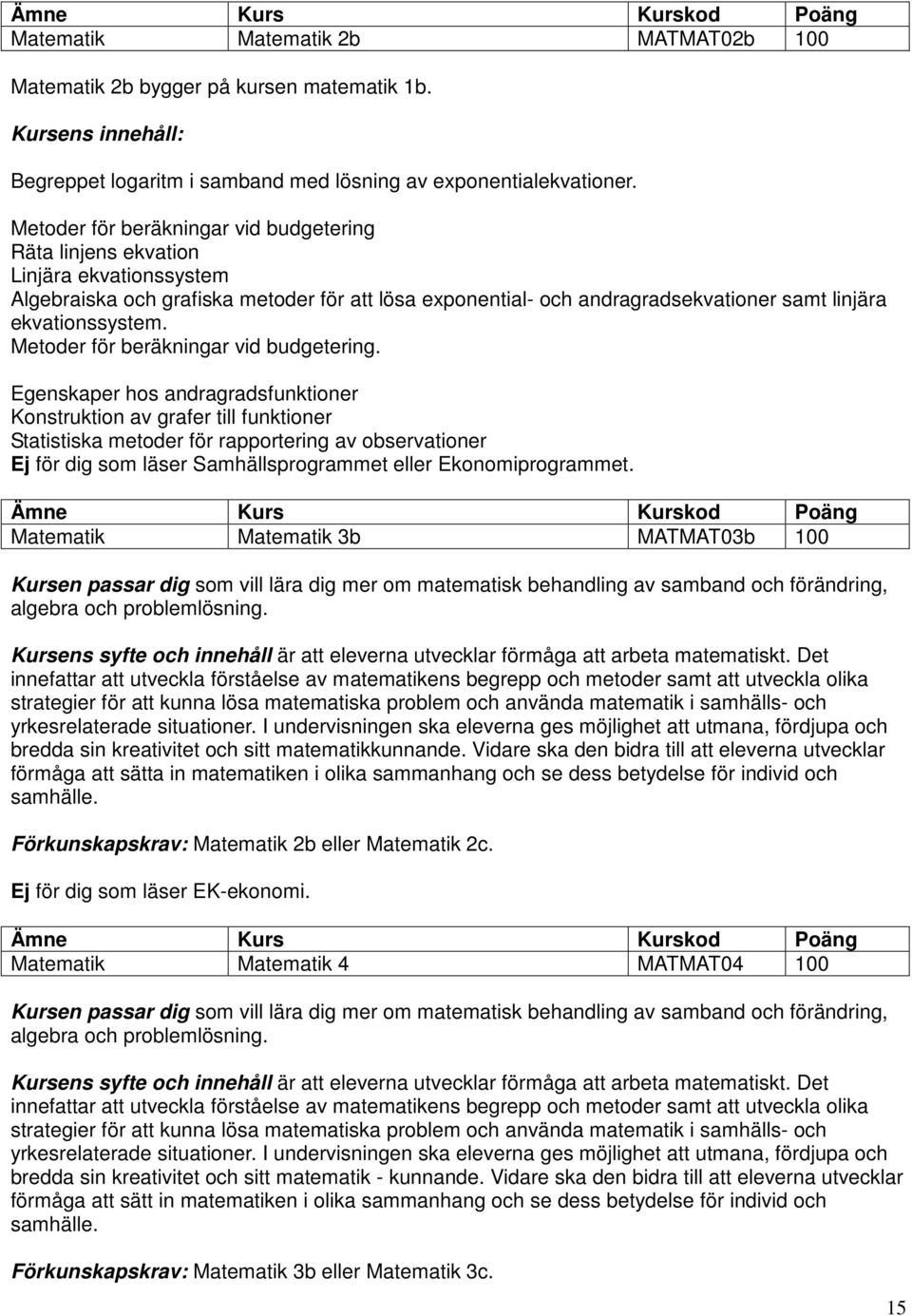 Metoder för beräkningar vid budgetering.