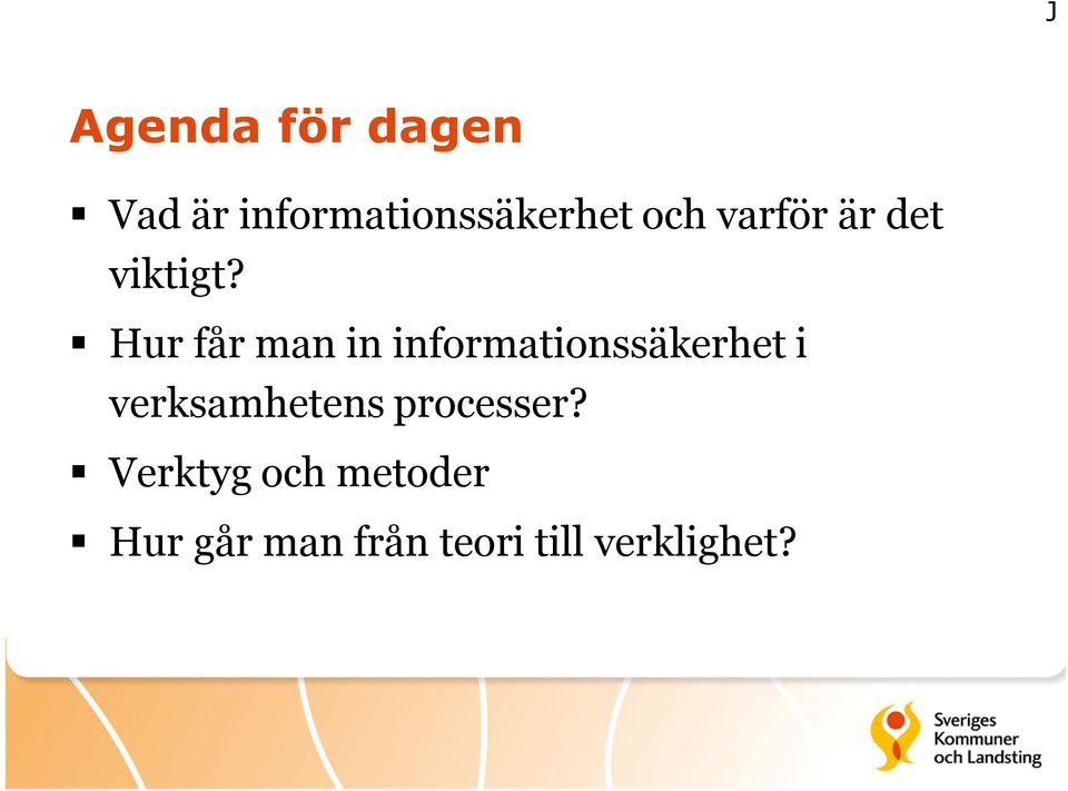 Hur får man in informationssäkerhet i