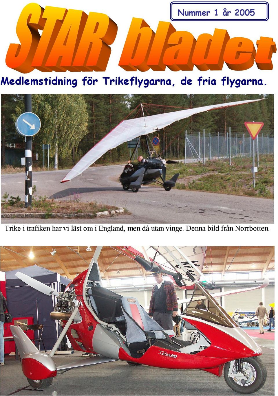 Trike i trafiken har vi läst om i