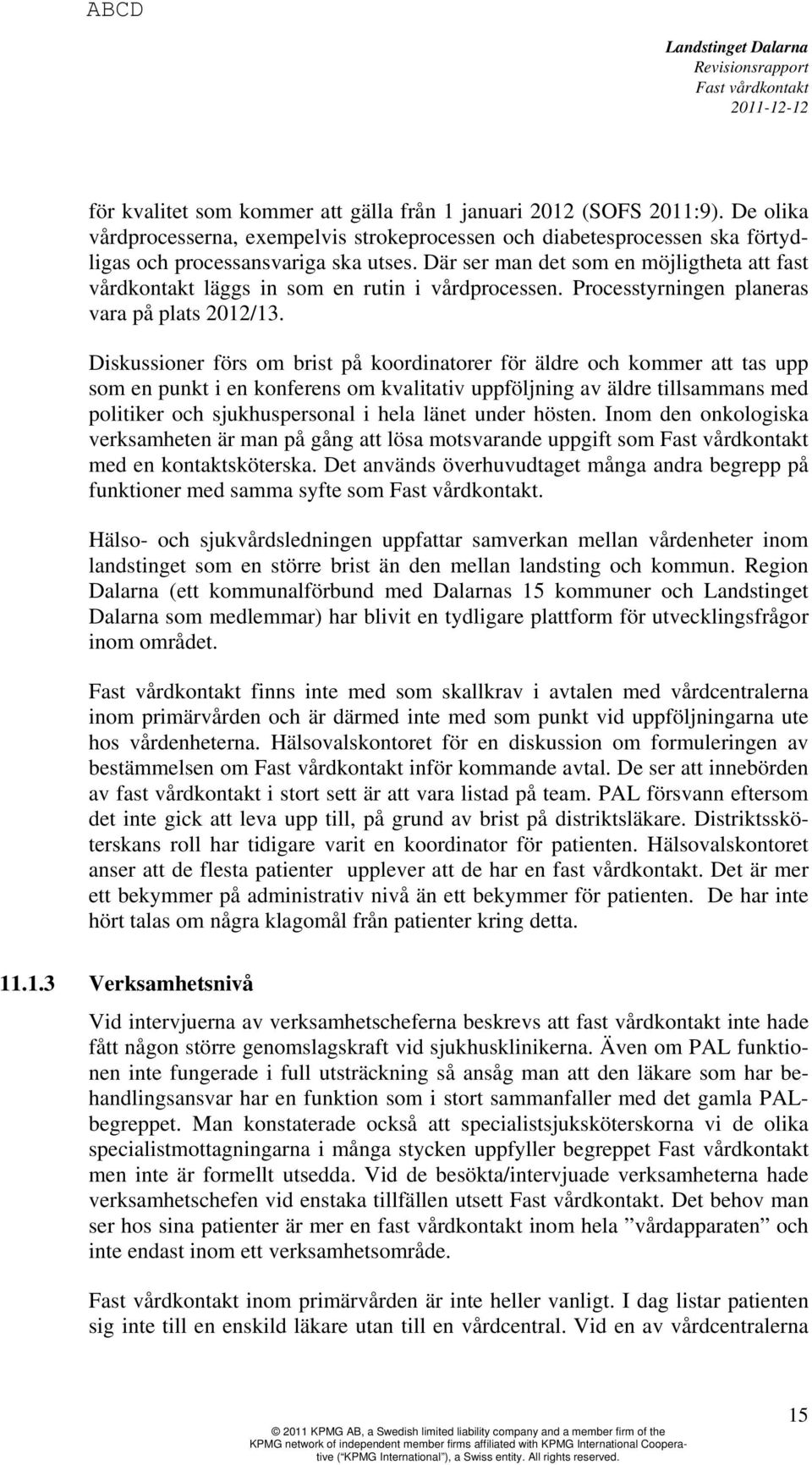 Diskussioner förs om brist på koordinatorer för äldre och kommer att tas upp som en punkt i en konferens om kvalitativ uppföljning av äldre tillsammans med politiker och sjukhuspersonal i hela länet