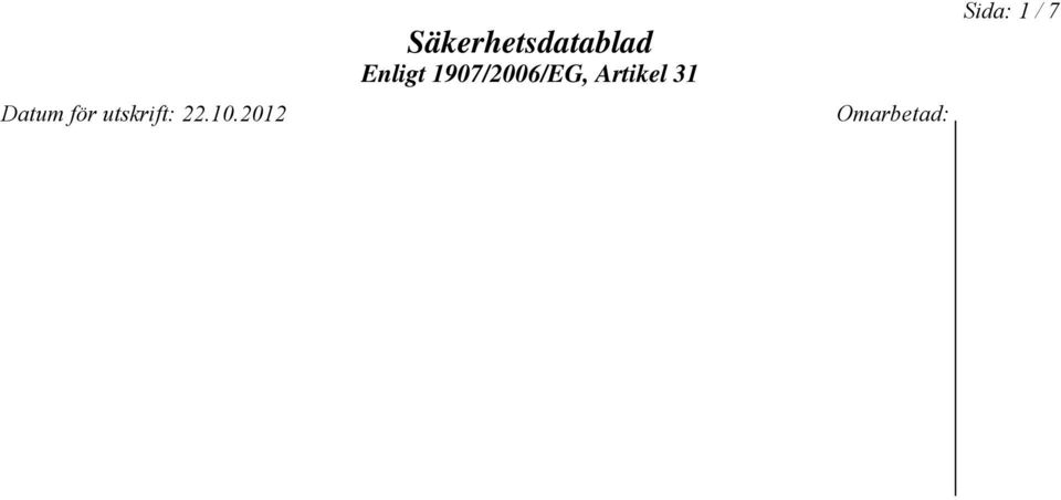 upplysningar om den som tillhandahåller säkerhetsdatablad Tillverkare / Leverantör: Stratasys, Inc. Tel +1 952 937 3000 7665 Commerce Way Fax +1 952 937 0070 Eden Prairie, MN 55344 USA In Europe: C.S.B.