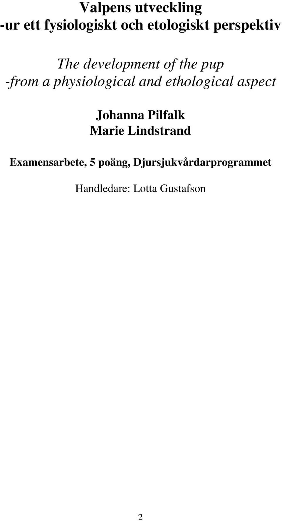 and ethological aspect Johanna Pilfalk Marie Lindstrand