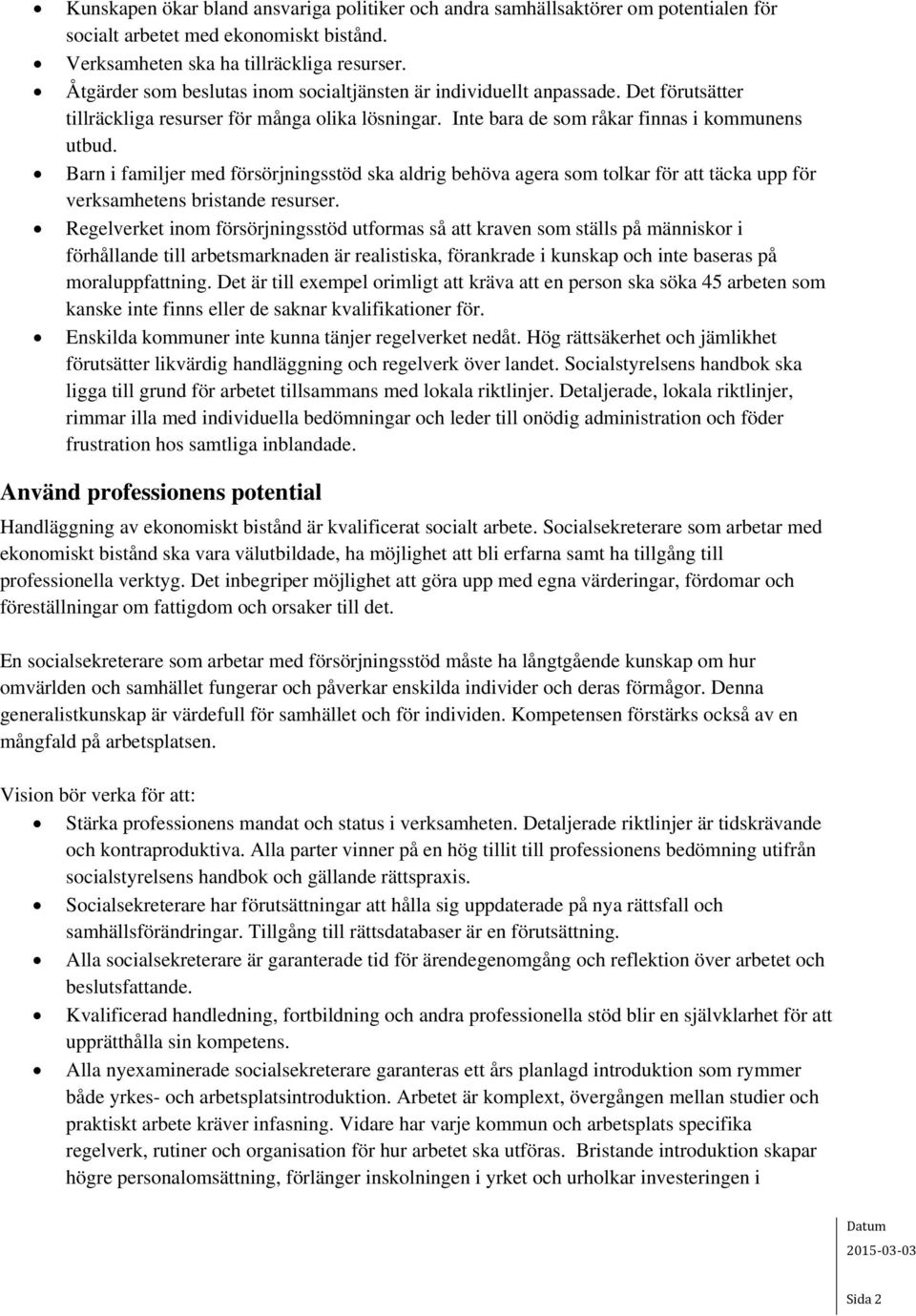 Barn i familjer med försörjningsstöd ska aldrig behöva agera som tolkar för att täcka upp för verksamhetens bristande resurser.