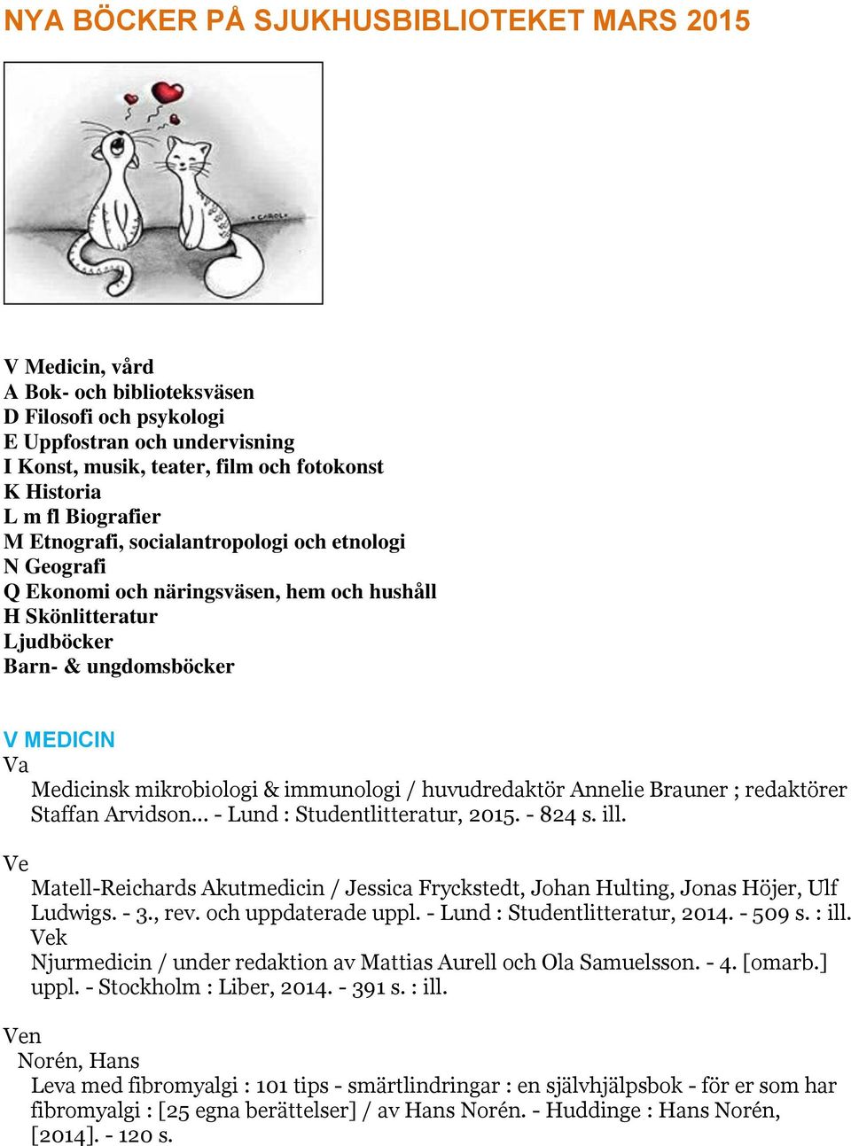 & immunologi / huvudredaktör Annelie Brauner ; redaktörer Staffan Arvidson... - Lund : Studentlitteratur, 2015. - 824 s. ill.