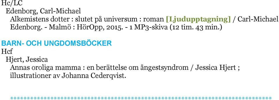 ) BARN- OCH UNGDOMSBÖCKER Hcf Hjert, Jessica Annas oroliga mamma : en berättelse om ångestsyndrom /