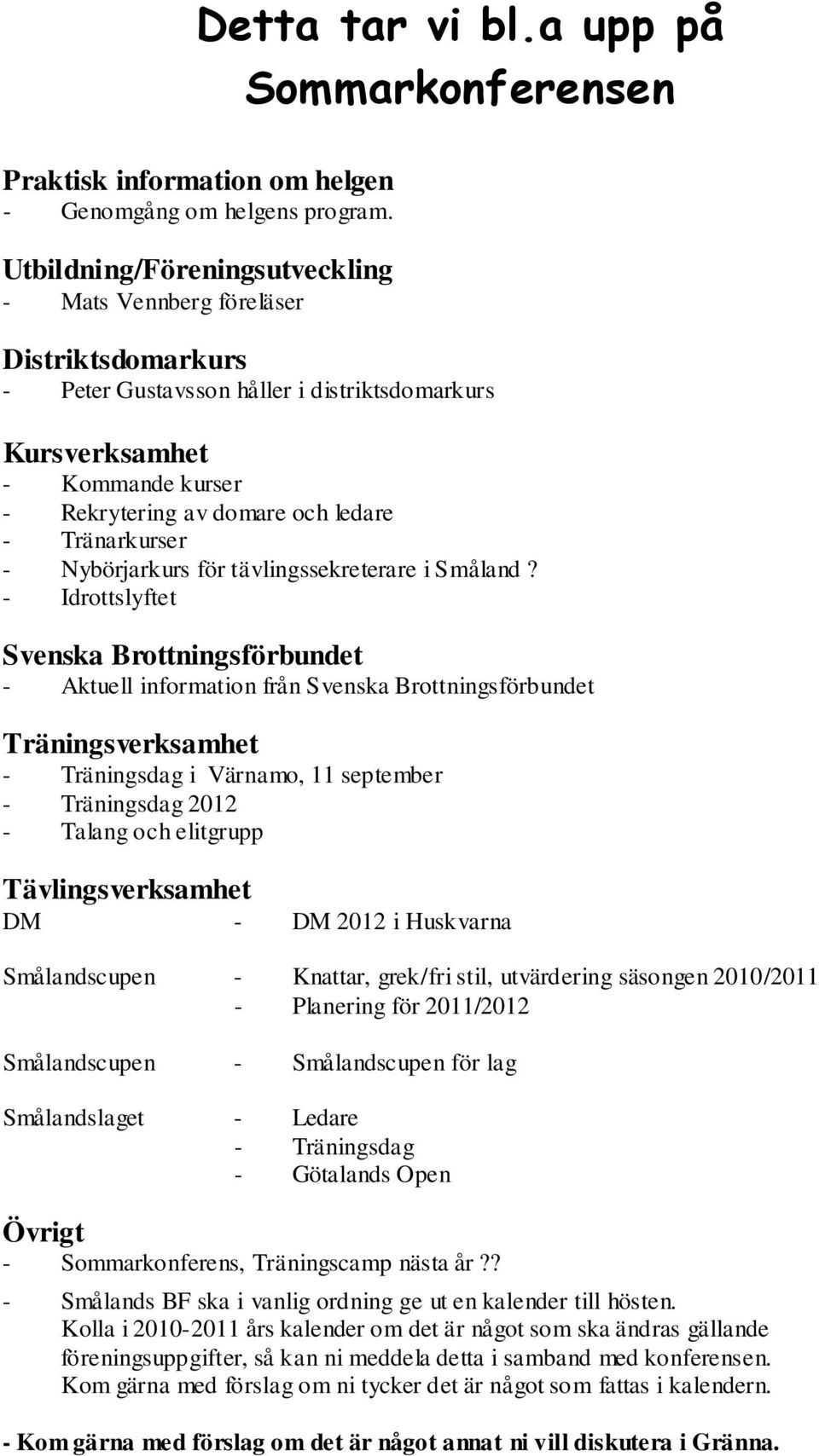 Tränarkurser - Nybörjarkurs för tävlingssekreterare i Småland?