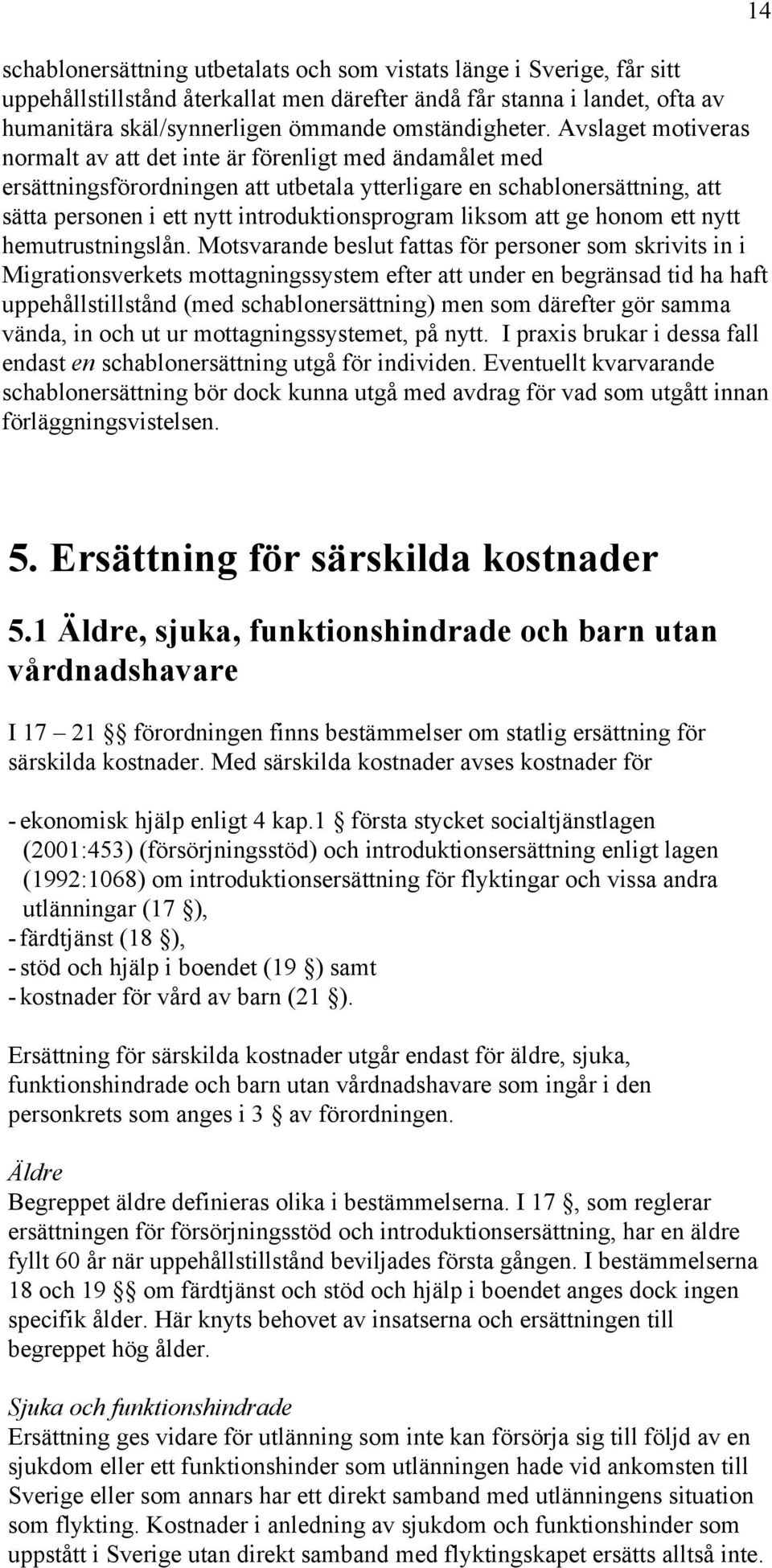 liksom att ge honom ett nytt hemutrustningslån.