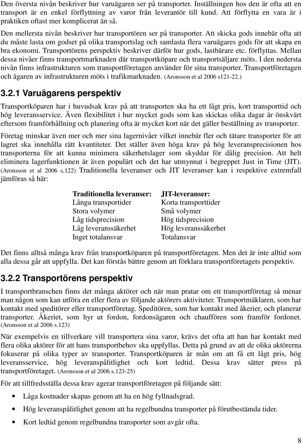 Att skicka gods innebär ofta att du måste lasta om godset på olika transportslag och samlasta flera varuägares gods för att skapa en bra ekonomi.