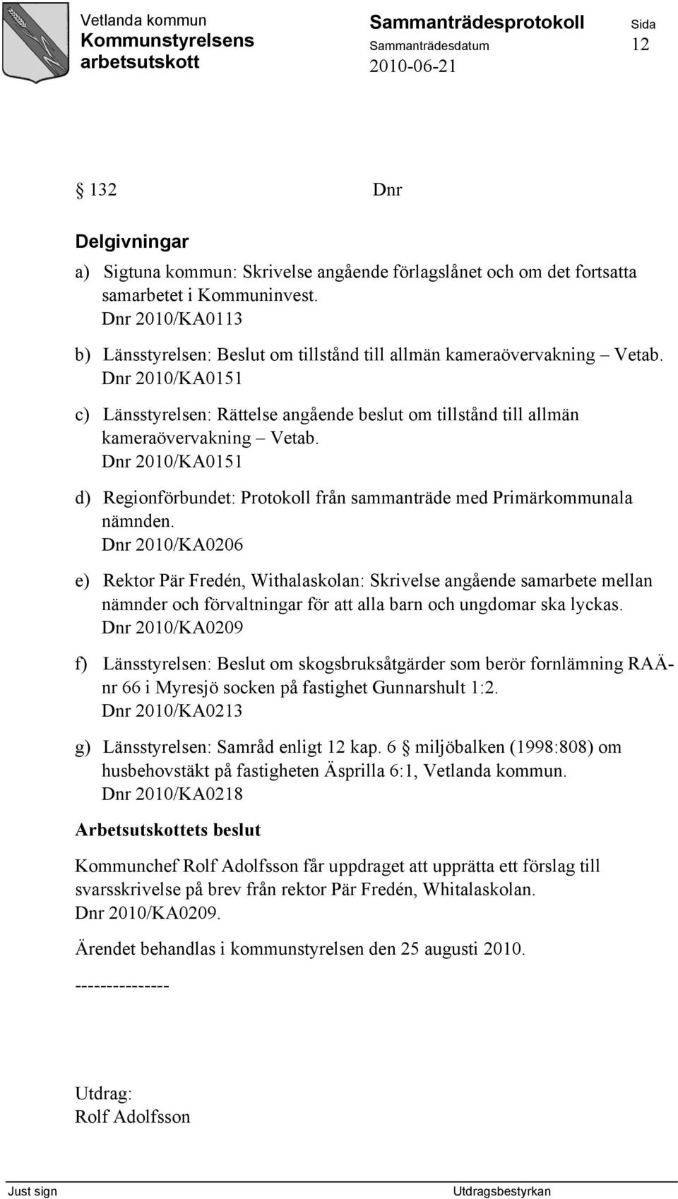 Dnr 2010/KA0151 d) Regionförbundet: Protokoll från sammanträde med Primärkommunala nämnden.
