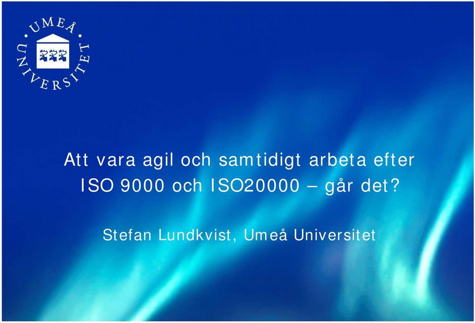 9000 och ISO20000 går det?