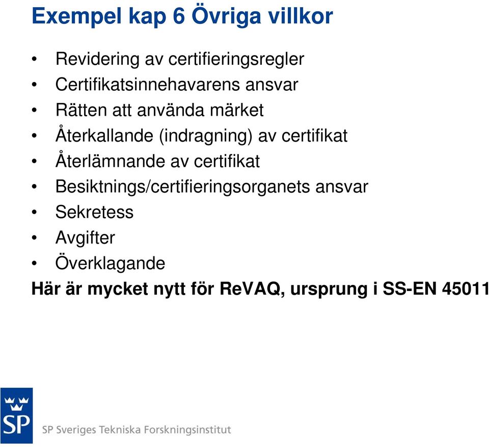 (indragning) av certifikat Återlämnande av certifikat