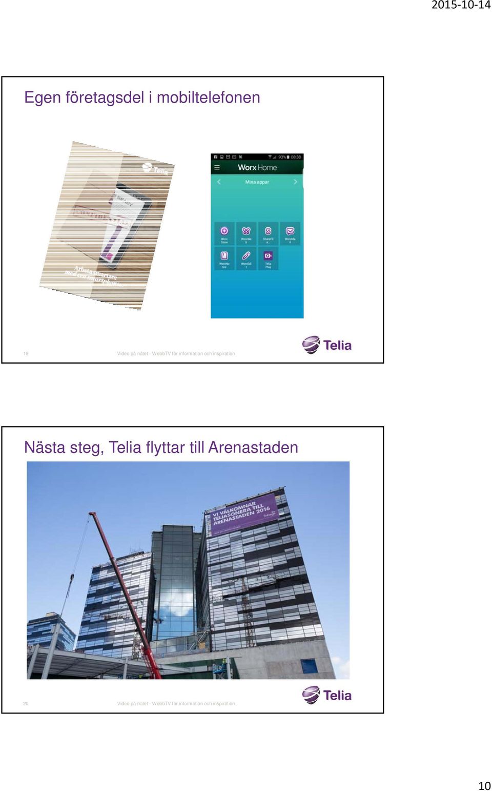 Nästa steg, Telia