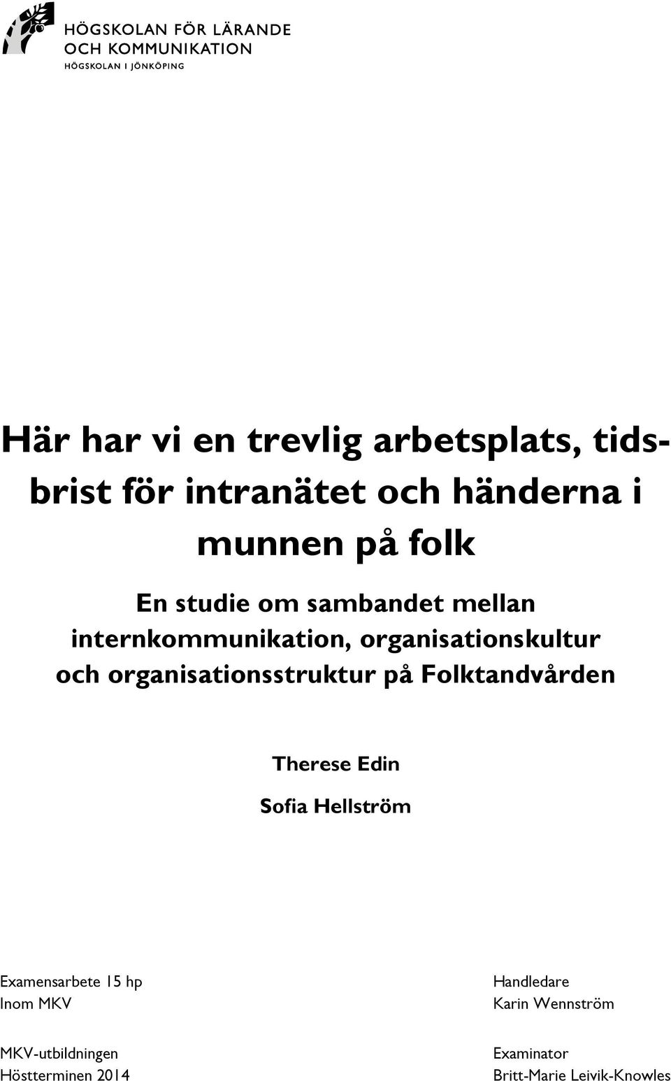 organisationsstruktur på Folktandvården Therese Edin Sofia Hellström Examensarbete 15 hp