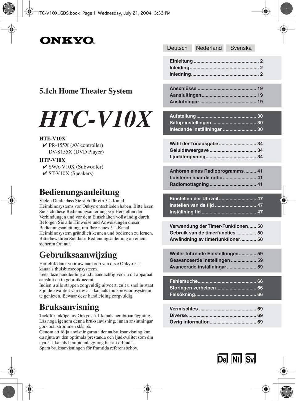 1-Kanal Heimkinosystems von Onkyo entschieden haben. Bitte lesen Sie sich diese Bedienungsanleitung vor Herstellen der Verbindungen und vor dem Einschalten vollständig durch.