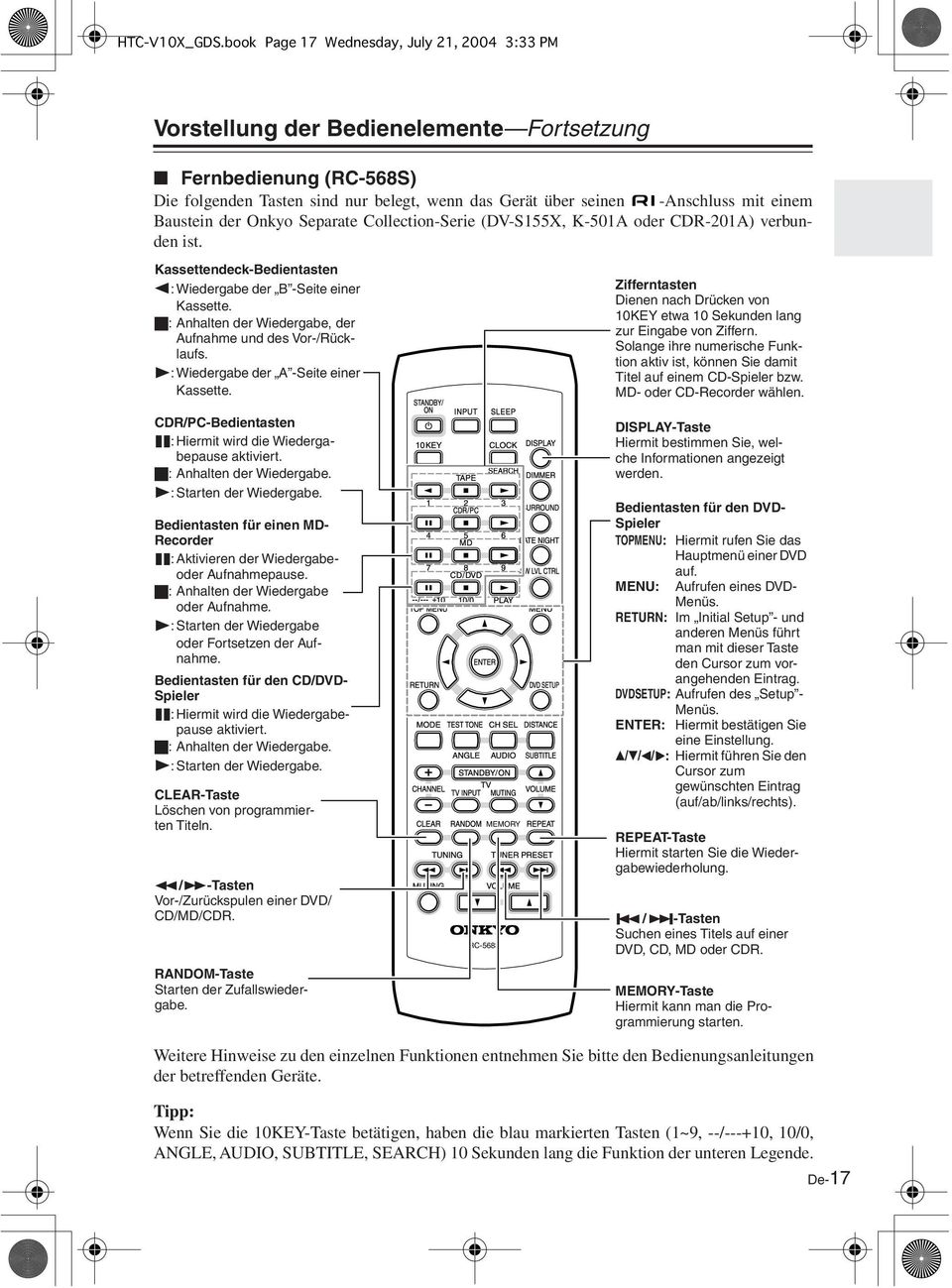 Baustein der Onkyo Separate Collection-Serie (DV-S155X, K-501A oder CDR-201A) verbunden ist. Kassettendeck-Bedientasten : Wiedergabe der B -Seite einer Kassette.