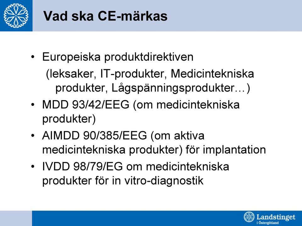 medicintekniska produkter) AIMDD 90/385/EEG (om aktiva medicintekniska