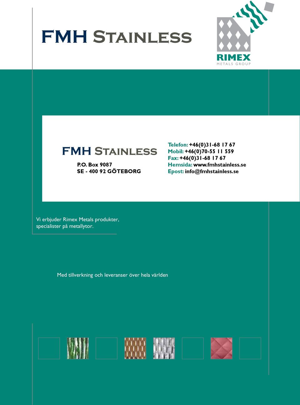 se Epost: info@fmhstainless.