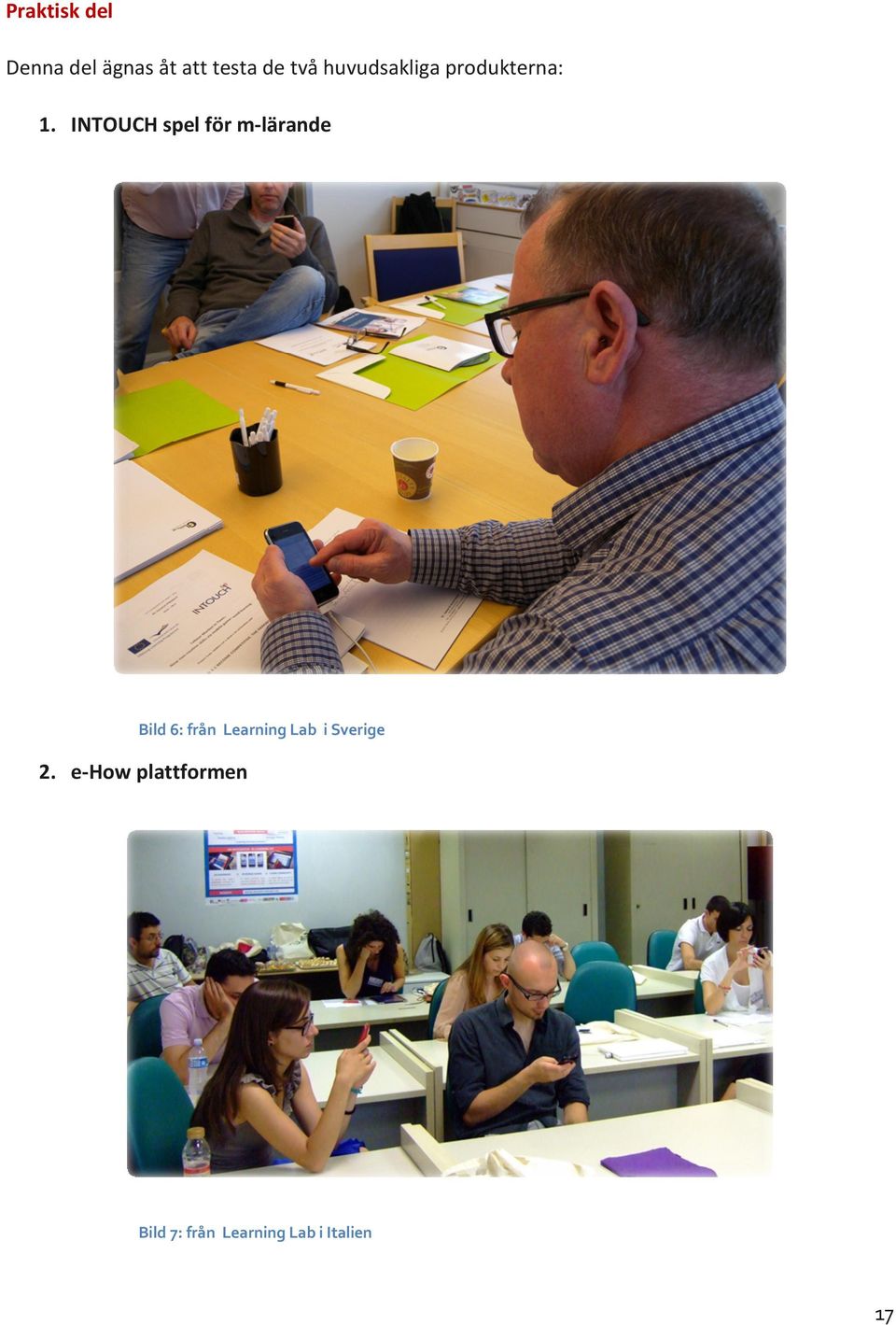 INTOUCH spel för m-lärande Bild 6: från Learning