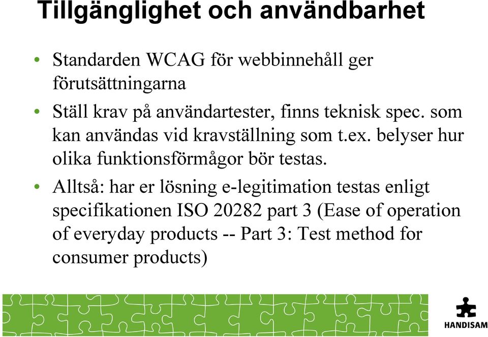 belyser hur olika funktionsförmågor bör testas.