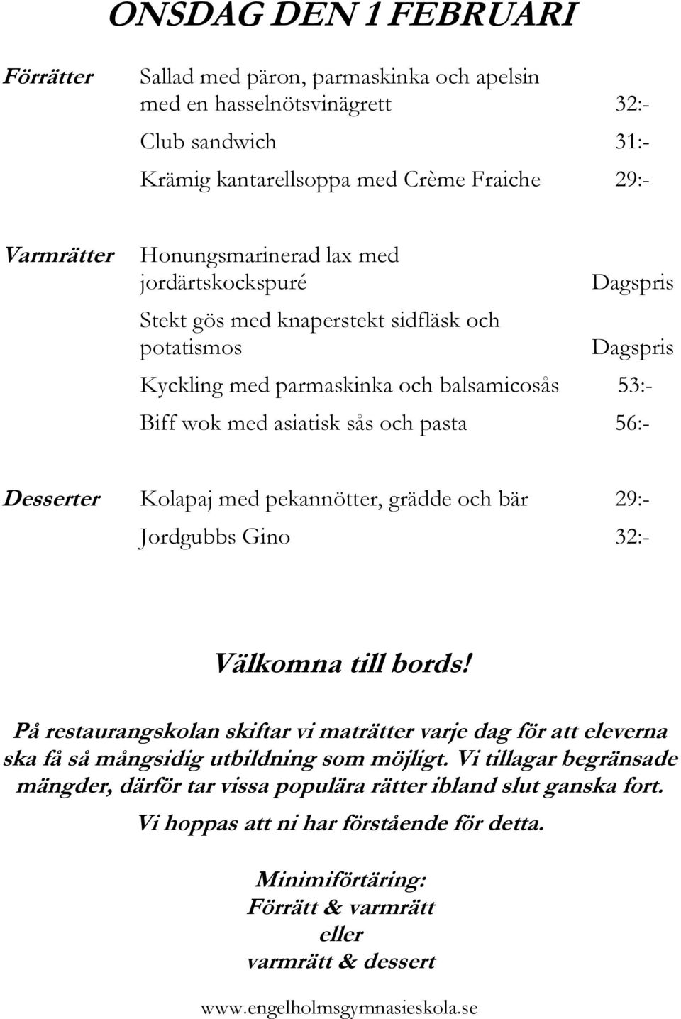 jordärtskockspuré Stekt gös med knaperstekt sidfläsk och potatismos Kyckling med parmaskinka och