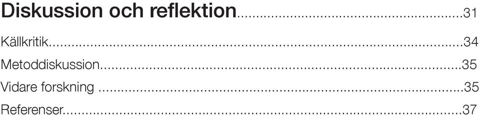 ..34 Metoddiskussion.