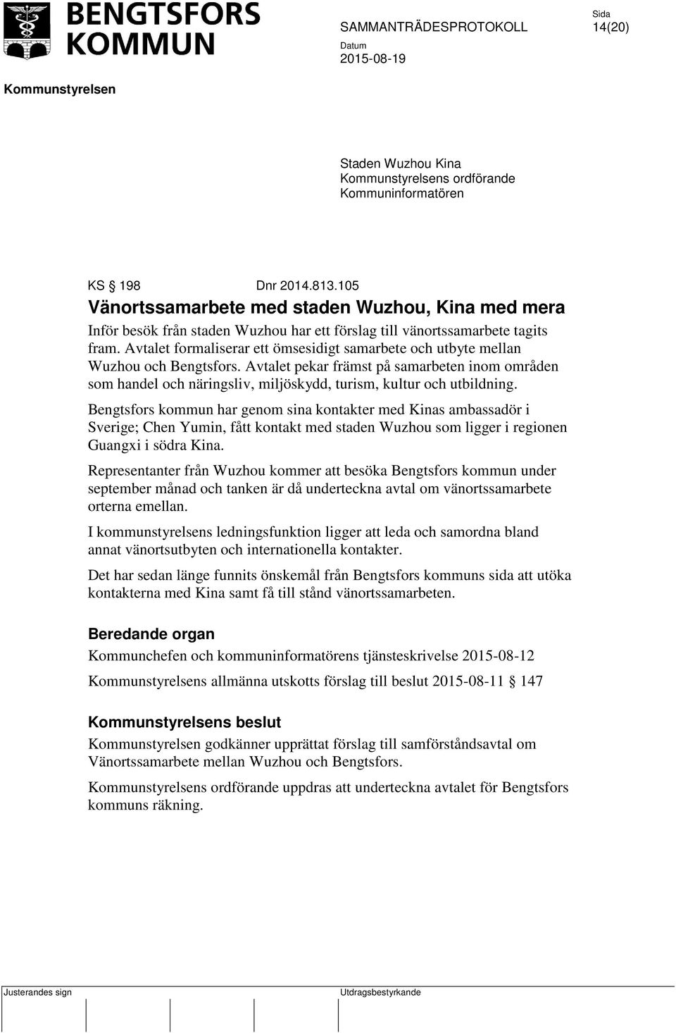 Avtalet formaliserar ett ömsesidigt samarbete och utbyte mellan Wuzhou och Bengtsfors.