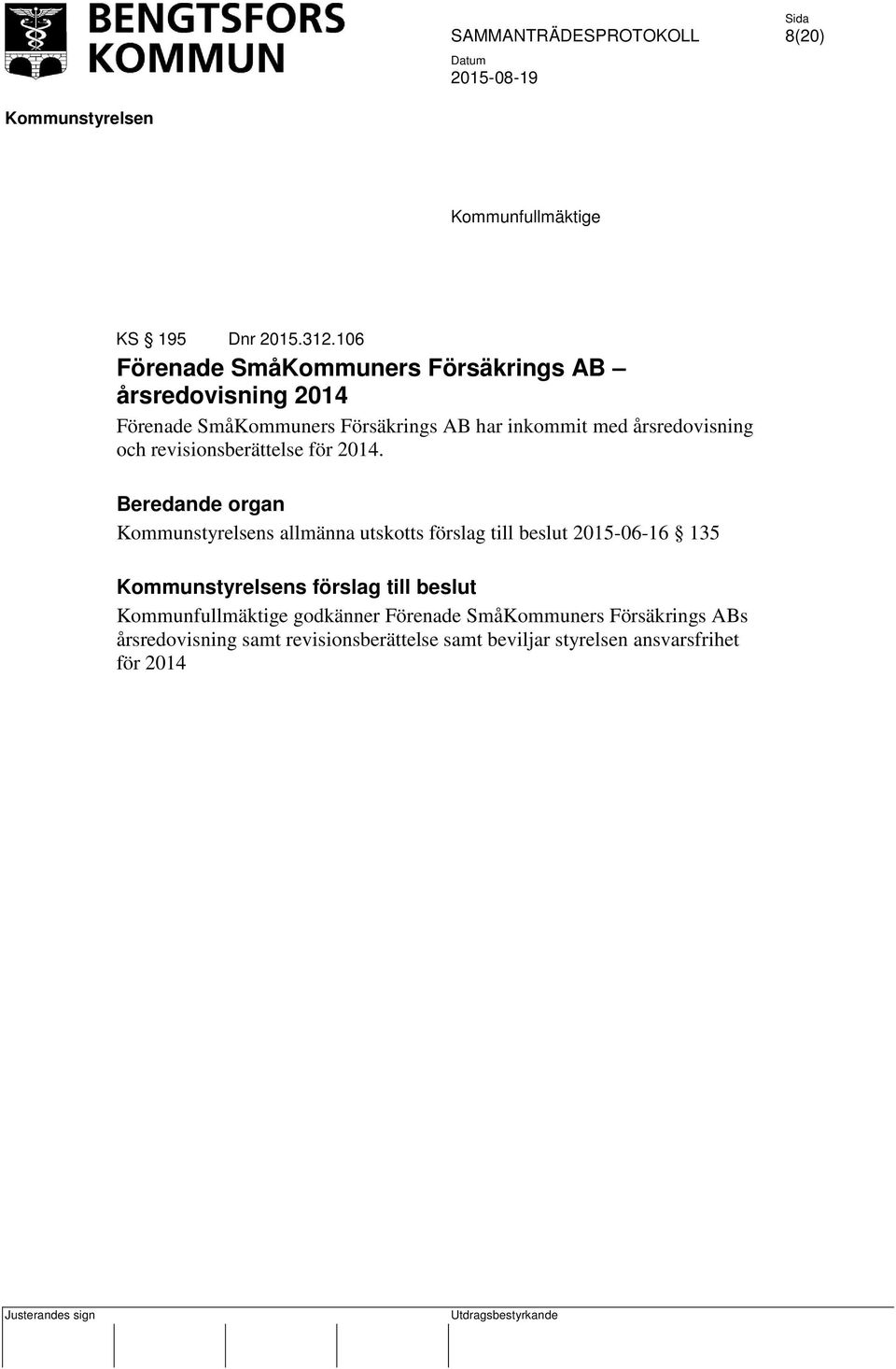 med årsredovisning och revisionsberättelse för 2014.