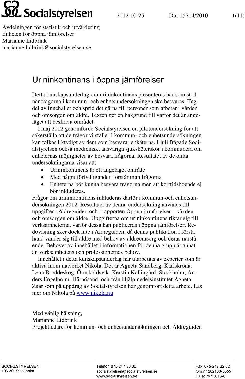 Tag del av innehållet och sprid det gärna till personer som arbetar i vården och omsorgen om äldre. Texten ger en bakgrund till varför det är angeläget att beskriva området.