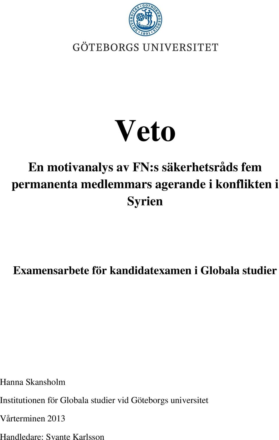 Globala studier Hanna Skansholm Institutionen för Globala studier