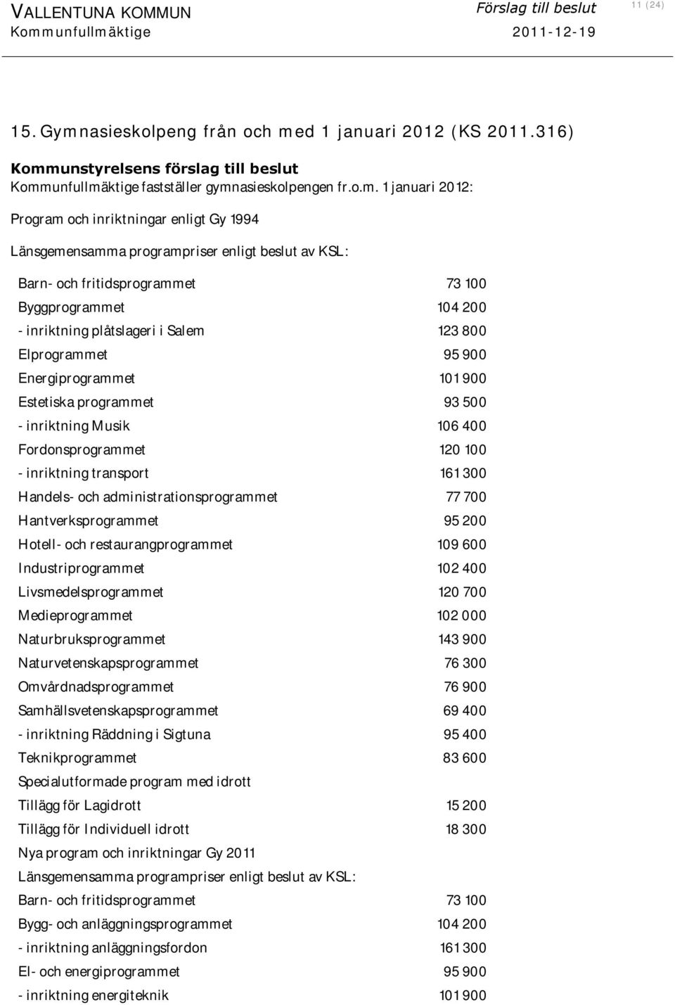 unstyrelsens förslag till beslut Komm