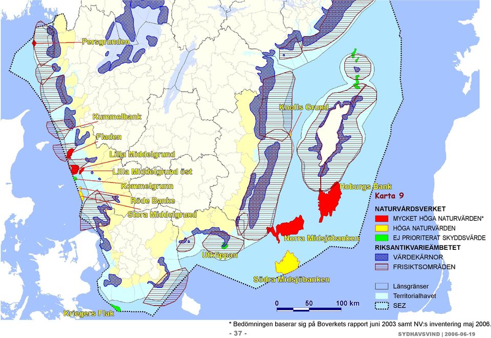Länsgränser Territorialhavet SEZ * Bedömningen baserar sig på Boverkets