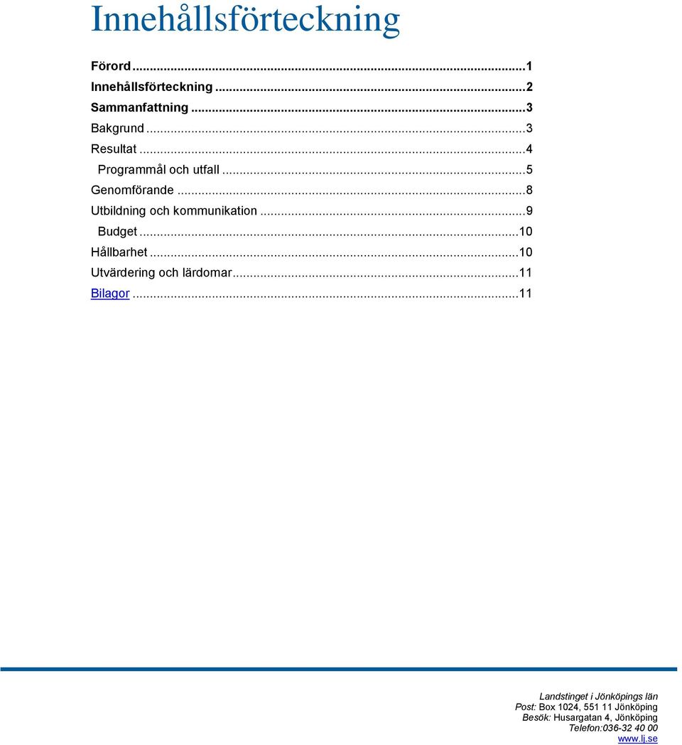 .. 4 Programmål och utfall... 5 Genomförande.