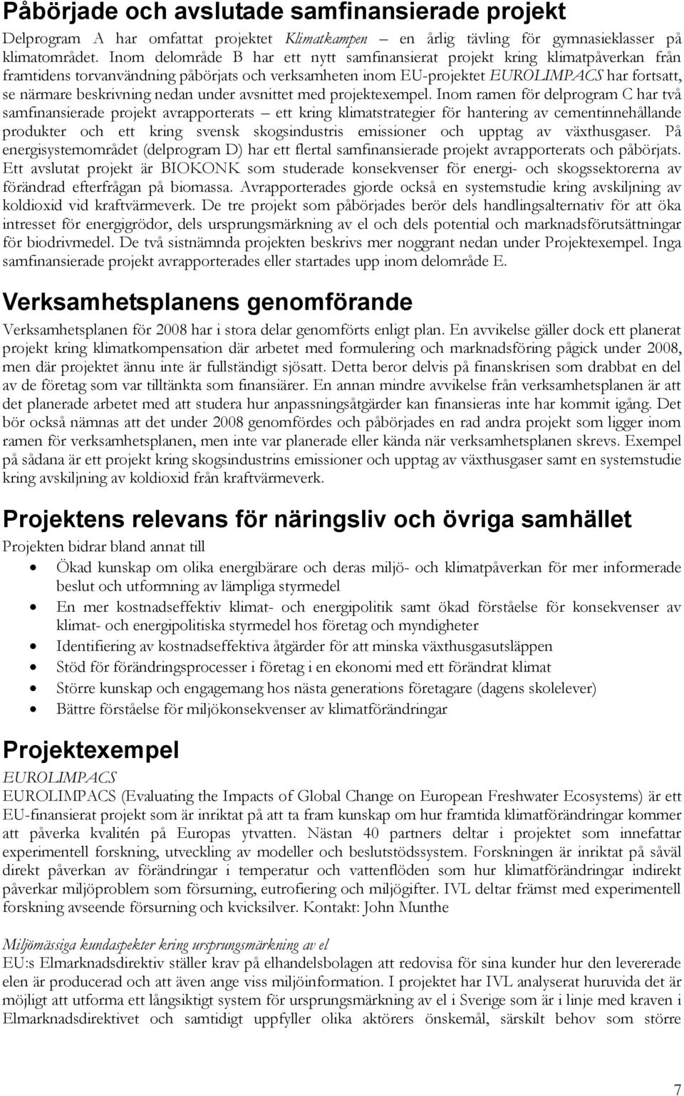 nedan under avsnittet med projektexempel.