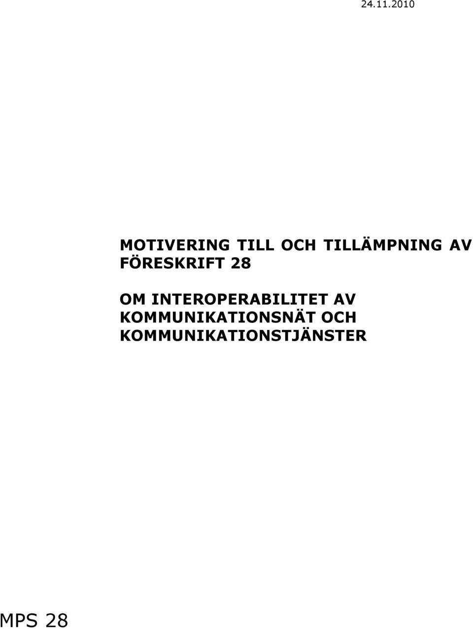 TILLÄMPNING AV FÖRESKRIFT 28 OM