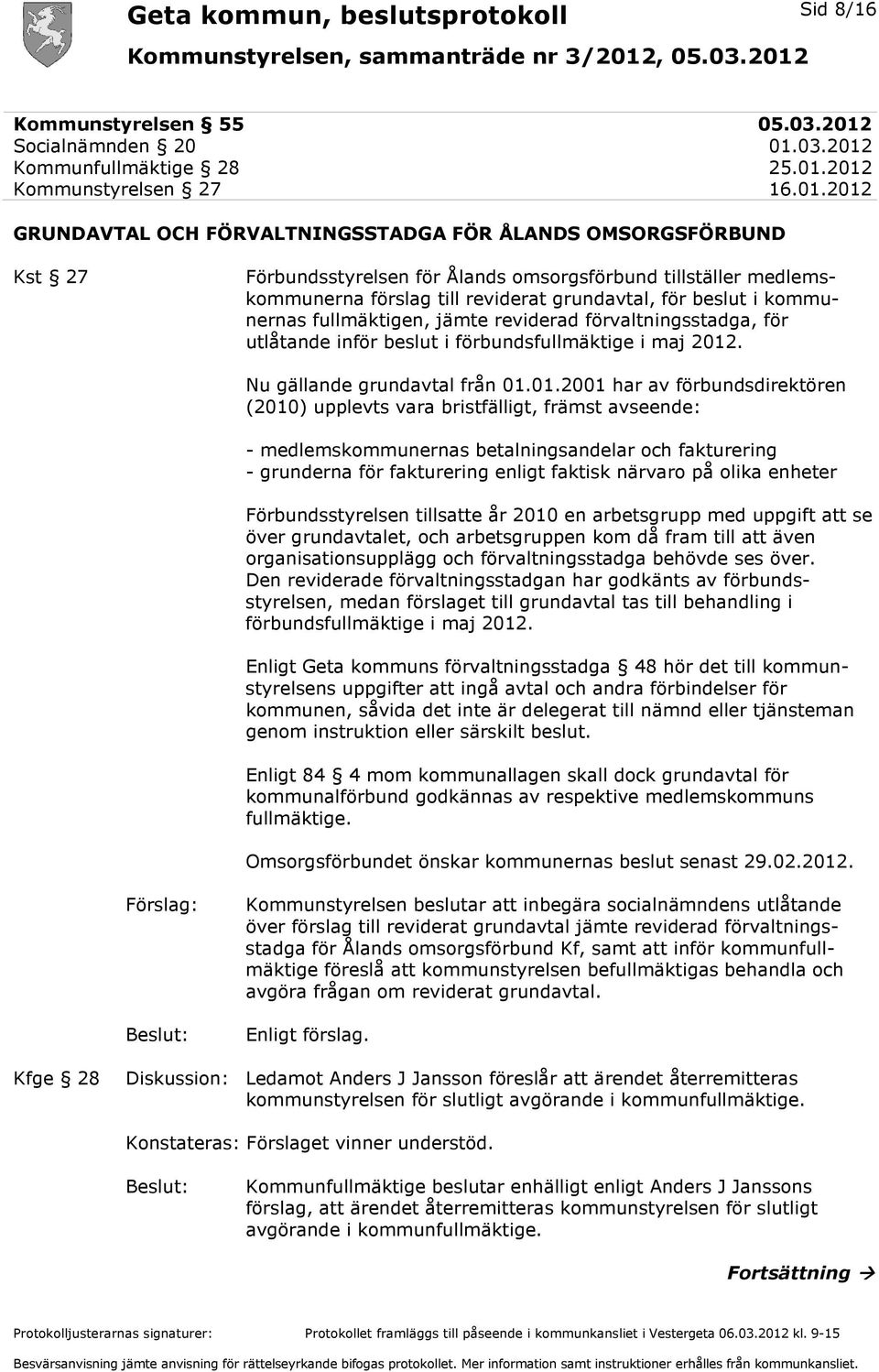 grundavtal, för beslut i kommunernas fullmäktigen, jämte reviderad förvaltningsstadga, för utlåtande inför beslut i förbundsfullmäktige i maj 2012