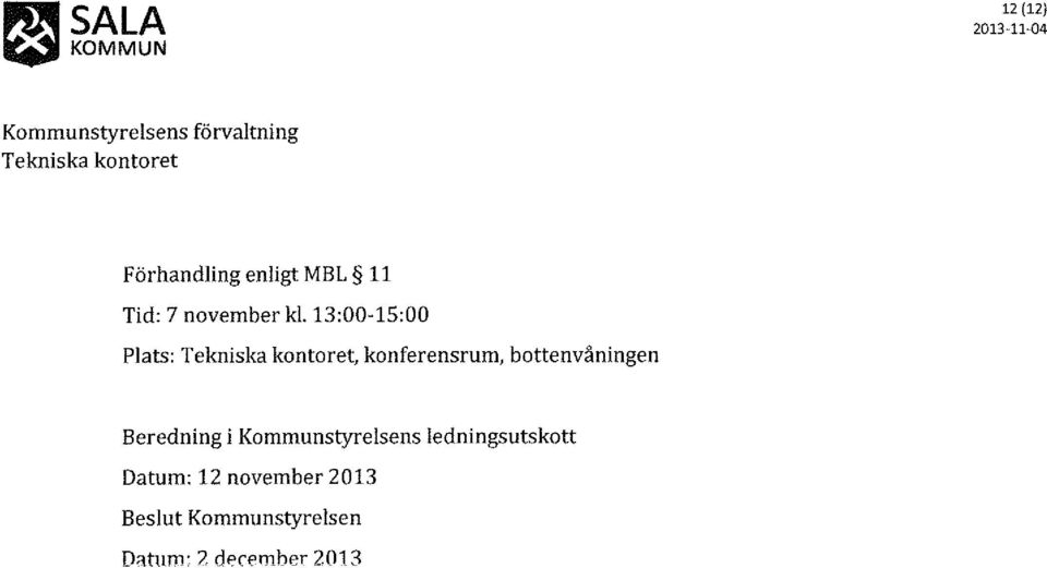 Beredning i Kommunstyrelsens ledningsutskott Datum: 12