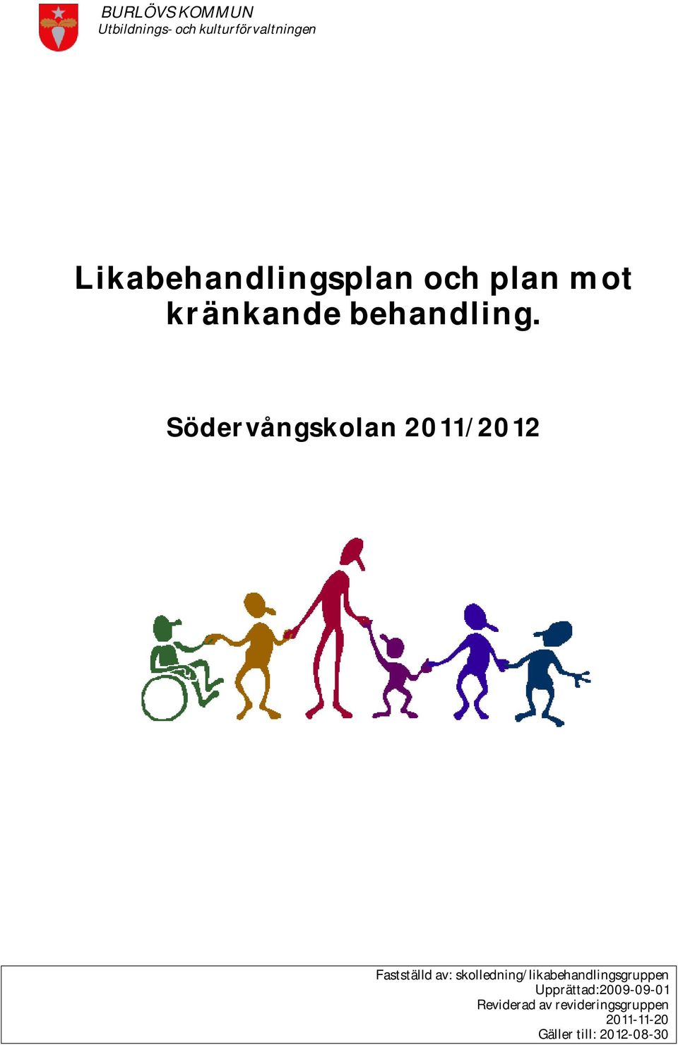 Södervångskolan 2011/2012 Fastställd av: