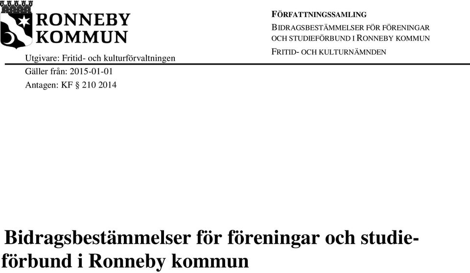 Gäller från: 2015-01-01 Antagen: KF 210 2014