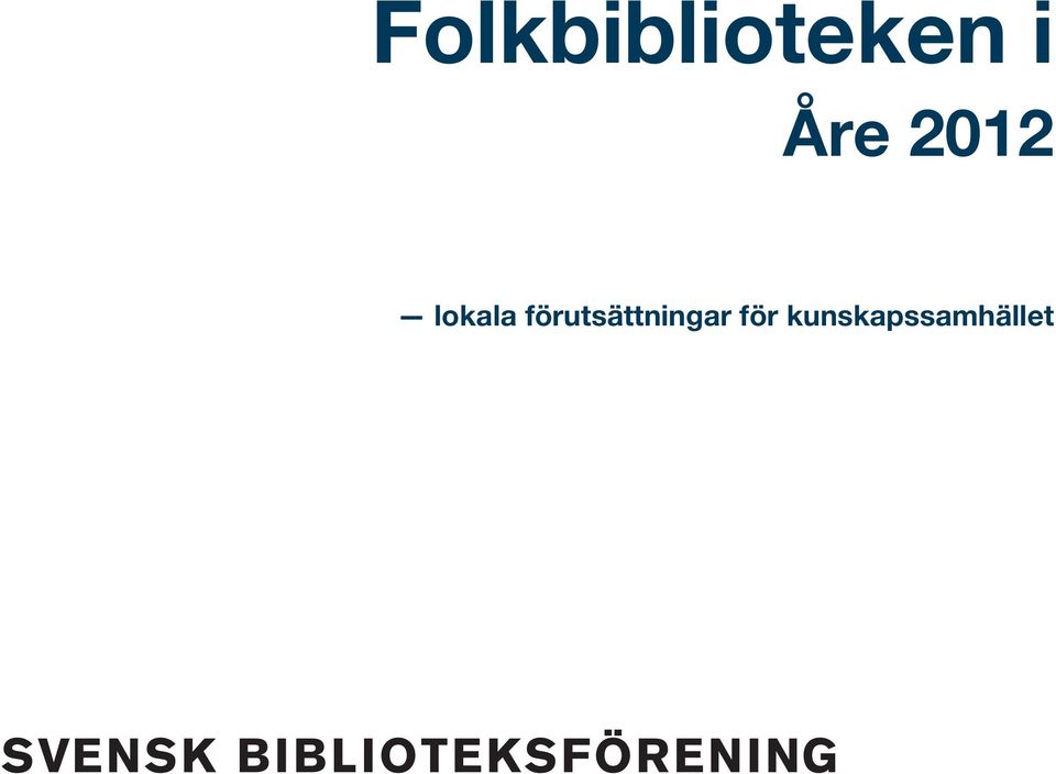 förutsättningar