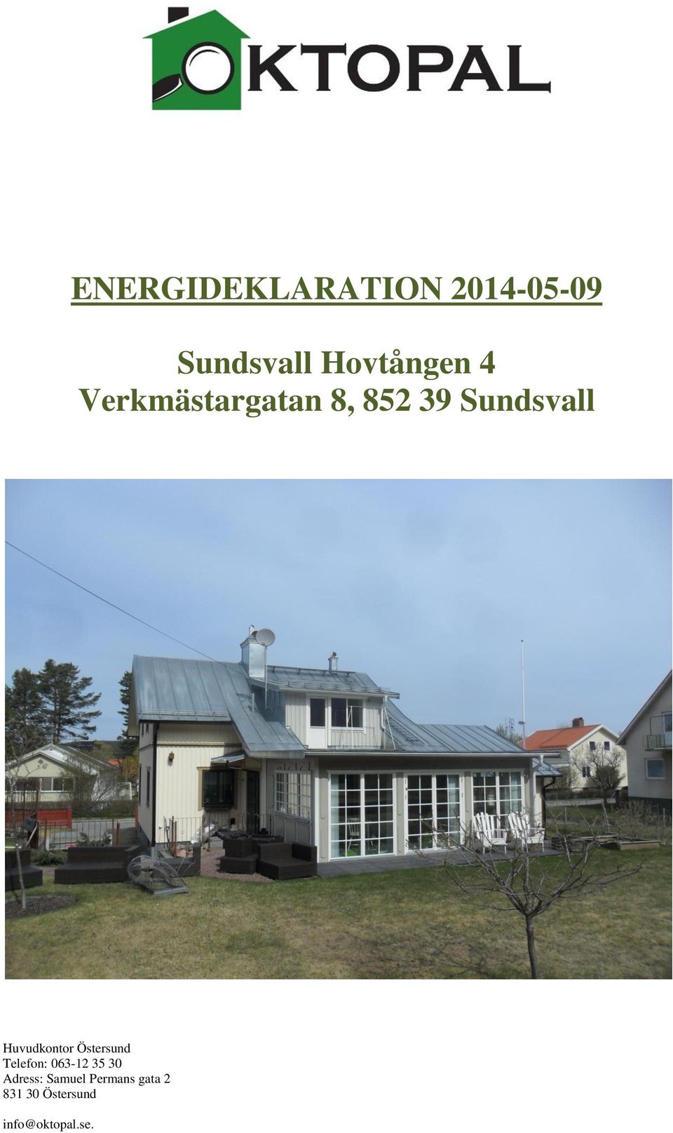 Huvudkontor Östersund Telefon: 063-12 35 30